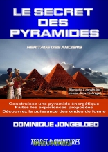 Le Secret des Pyramides - Héritage des Anciens Dominique Jongbloed 