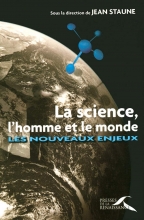 La science, l'homme et le monde Jean Staune