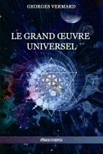 Le Grand Œuvre Universel Georges Vermard 