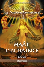 La Tradition Hermetique III: Maat L'Initiatrice Georges Vermard