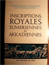 Inscriptions royales sumériennes et akkadiennes Jean-Robert Kupper Edmond Sollberger
