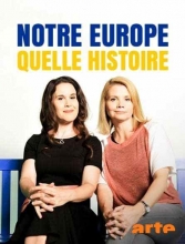 [Serie] Notre Europe, quelle histoire
