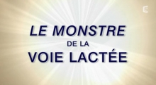 Le monstre de la Voie lactée