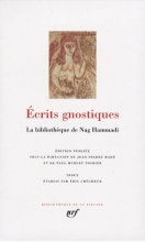 Écrits gnostiques: La bibliothèque de Nag Hammadi 