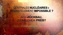 Centrales nucléaires, démantèlement impossible