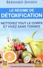 Le régime de détoxification - Nettoyez tout le corps et vivez sans toxines