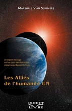 Les Alliés de l'humanité  - Tome 1 : Un urgent message sur les races extraterrestres visitant actuellement la Terre