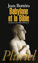 Babylone et la Bible - Entretiens avec Hélène Monsacré