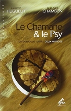 Le Chamane et le Psy -  "Un dialogue entre deux mondes"
