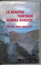 Le maître tibétain Djwal Khool - Sa vie, son oeuvre