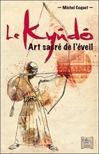 Le Kyûdô - Art sacré de l'éveil