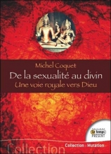 De la sexualité au divin - Une voie royale vers Dieu