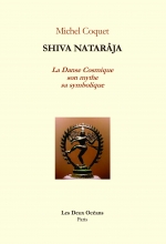 Shiva Nâtarâja - La danse cosmique, son mythe, sa symbolique