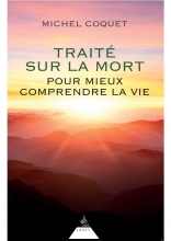 Traité sur la mort - Pour mieux comprendre la vie