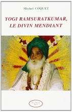 Yogi Ramsuratkumar - Le divin mendiant