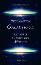 Reconnexion Galactique et Retour à l'Unité des Mondes