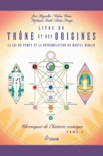 Chroniques de l’histoire cosmique, Tome I - Livre du Trône et des Origines