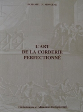 Traité de la fabrique des manœuvres pour les vaisseaux, ou L'art de la corderie perfectionné 