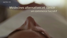 Médecines alternatives et cancer - un commerce lucratif 