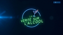 La vérité sur l'alcool