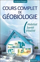 Cours complet de géobiologie - Habitat - Santé - Vitalité