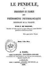 Le pendule, ou Indication et examen d'un phénomène physiologique dépendant de la volonté