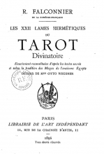 Les XXII Lames Hermétiques du Tarot Divinatoire reconstituées d'après les textes sacrés