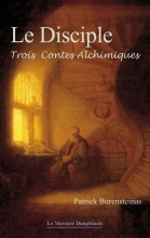 Le Disciple - Trois contes alchimiques