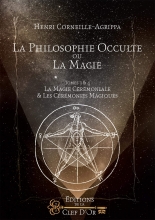 De occulta philosophia - Tome 3/4 - La magie cérémoniale et les cérémonies magiques