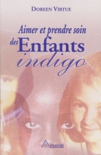 Aimer et prendre soin des enfants indigo