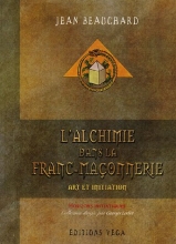L'alchimie dans la Franc-Maçonnerie - Art et initiation
