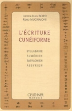 L'écriture cunéiforme - Syllabaire, sumérien, babylonien, assyrien