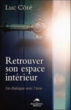 Retrouver son espace intérieur - Un dialogue avec l'âme