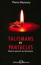 Les talismans & pantacles - Manuel opératif de talismanie 