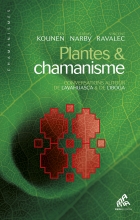 Plantes & chamanisme - Conversations autour de l’ayahuasca & de l’iboga 