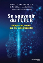 Se souvenir du futur -Guider son avenir par les synchronicités