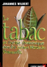 Le Tabac et l'Extase chamanique chez les indiens warao du Venezuela