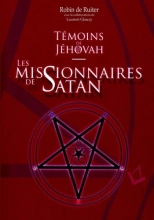 Témoins de Jéhovah - Les missionnaires de Satan
