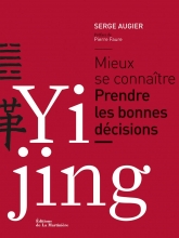 Yi Jing - Mieux se connaître - Prendre les bonnes décisions