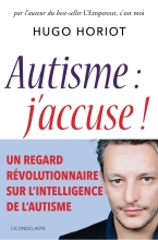 Autisme, j'accuse !