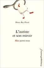 L'autiste et son miroir - Alice parmi nous 