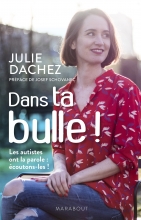 Dans ta bulle - Les autistes ont la parole - écoutons-les !