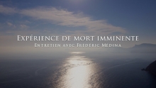 L'expérience de mort imminente de Frédéric Médina - TISTRYA