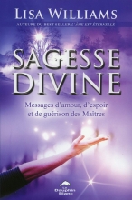 Sagesse divine - Messages d'amour, d'espoir et de guérison des Maîtres