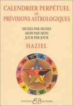 Calendrier perpétuel des prévisions astrologiques - signes par signes, mois par mois, jour par jour