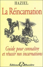 La réincarnation : Guide pour connaître et réussir nos incarnations