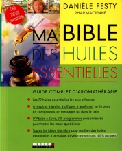 Ma bible des huiles essentielles - Guide complet d'aromathérapie