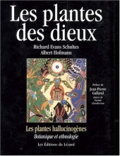 Les plantes des dieux - Les plantes hallucinogènes - Botanique et ethnologie