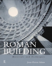 La construction romaine - Matériaux et techniques