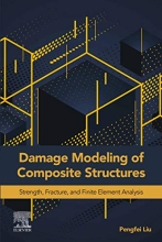 Damage Modeling of Composite Structures - Strength, Fracture, and Finite Element Analysis